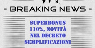 Superbonus 110%, Novità Nel Decreto Semplificazioni